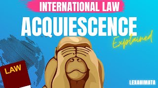 Customary International Law explained Acquiescence of states Sources of International Law [upl. by Pace]