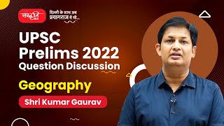 UPSC Prelims 2022  Geography Paper Discussion GS Paper  1  By Shri Kumar Gaurav [upl. by Arihaj]