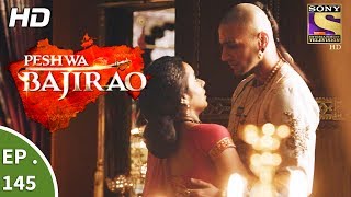 Peshwa Bajirao  पेशवा बाजीराव  Ep 145  11th August 2017 [upl. by Recor95]