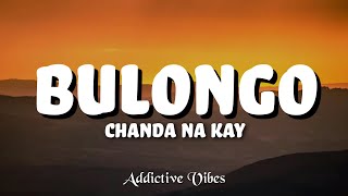 Chanda Na Kay  Bulongo  Download Mp3 [upl. by Poree]