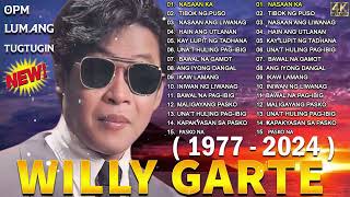 WILLY GARTE Songs Nonstop 2024 NASAAN KA TIBOK NG PUSOviral lumangtugtugin [upl. by Lau709]