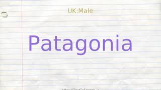 How to pronounce patagonia [upl. by Petes626]