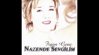 Nazende Sevgilim  Figen Genç [upl. by Dier]