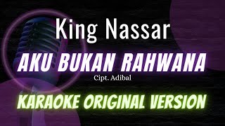 Aku Bukan Rahwana  King Nassar  Karaoke Original Version [upl. by Bryana366]