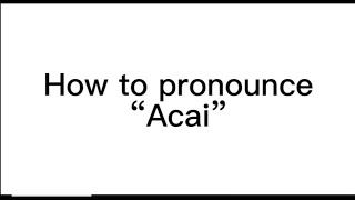 How to Pronounce “Açaí” [upl. by Venetia]