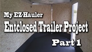 EZHauler 7x16 Enclosed Trailer Paint and Bed Liner Project  Part 1 [upl. by Fonsie]