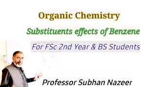 Substituent Effects of Benzene Organic Chemistry by Professor Subhan Nazeer [upl. by Adna]