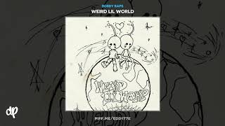 Bobby Raps  Cause Im Sad Weird Lil World [upl. by Tharp]