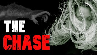 HORRIFIC INFATUATION CREEPYPASTA  The Chase [upl. by Goulet]