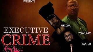 Executive Crime 1 Nigerian Nollywood Movies [upl. by Galen817]