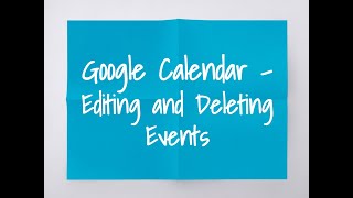 Google Calendar  Editing and Deleting Events [upl. by Jessamine503]