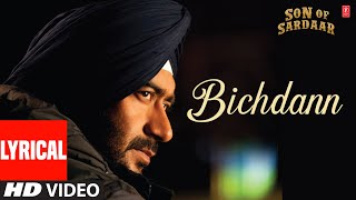 Bichdann Full Song Lyrical Son Of Sardaar  Ajay Devgn Rahat Fateh Ali Khan Sonakshi Sinha [upl. by Marillin282]