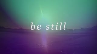 Be Still Official Lyric Video  Steffany Gretzinger  Tides [upl. by Verada]