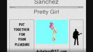 Sanchez  Pretty Girl [upl. by Jayne]