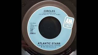 ATLANTIC STARR¤¤¤¤Circles¤Single Edit¤1982 [upl. by Aynekal146]