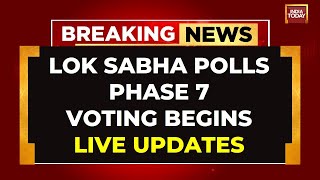 LIVE Lok Sabha Elections 2024 Phase 7 Voting LIVE  Final Phase Of Voting LIVE  India Today LIVE [upl. by Tori]