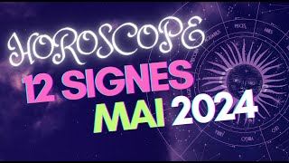 HOROSCOPE MAI 2024 pour les 12 signes astrologiques par lastrologue Ginette Blais horoscope [upl. by Ociredef]