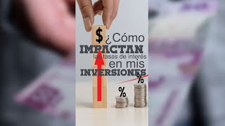 💡 Como impactan las tasas de interés en mis inversiones💸  ¡Descubrelo 🚀 [upl. by Osrick]