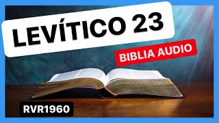 Levítico 23  LAS FIESTAS SOLEMNES 📖 Biblia Audio RVR1960 [upl. by Robby]