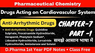 Chapter 7 Part1 Pharmaceutical Chemistry  AntiArrhythmic Drugs  DPharma 1st year Class  PDF [upl. by Llevol782]