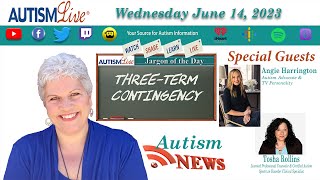 ThreeTerm Contingency amp Autism News  Special Guests Angie Harrington amp Tosha Rollins  Autism Live [upl. by Refannej]