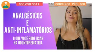 Analgésicos e Antiinflamatórios na Odontopediatria [upl. by Carlee561]