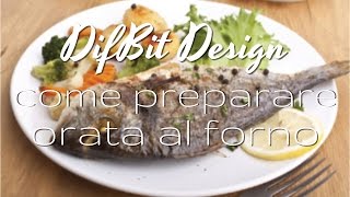 Come Preparare Orata Al Forno  DifBit [upl. by Imer]