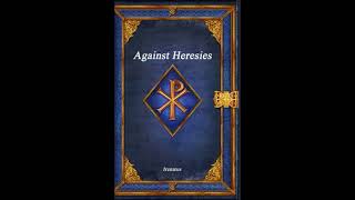 Against Heresies Part 23 Full Audiobook by IRENAEUS by Christianity  Other [upl. by Weston]