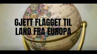 GJETT FLAGGET  EUROPA UTGAVEN [upl. by Melisse]