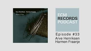 ECM Podcast Episode 33  Harmen Fraanje amp Arve Henriksen [upl. by Marylinda920]