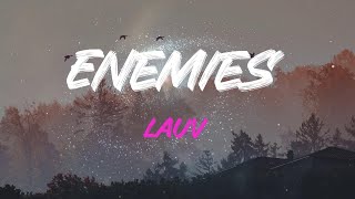 Lauv  Enemies Lyrics  Ooh Why Do We We Have To Be [upl. by Rhodes741]