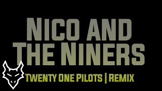 Twenty One Pilots  Nico And The Niners  FHP Remix [upl. by Aliemaj]