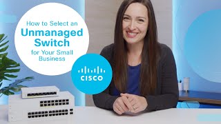 Cisco Business Basics How to Select an Unmanaged Switch for Your Small Business [upl. by Uni209]