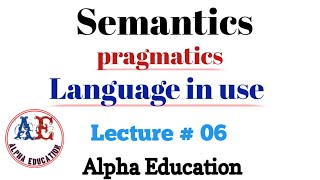 Pragmatics and semantics  Lec  06  Language in use  Semantics  semantics linguistics [upl. by Goldsworthy]