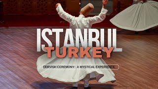 Istanbul Dervish Ceremony A Mystical Experience [upl. by Nesila]