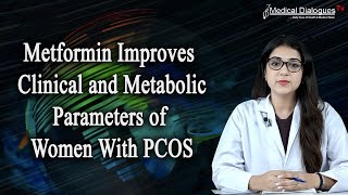 Metformin Improves Clinical and Metabolic Parameters of Women With PCOS [upl. by Aroved941]