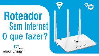 Roteador sem internet  Veja o que fazer  Multilaser [upl. by Gilles]