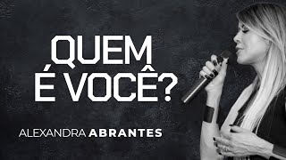 QUEM É VOCÊ  Alexandra Abrantes [upl. by Anemix]