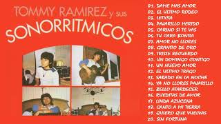 TOMMY RAMIREZ Y SUS SONORRITMICOS  30 ÉXITOS INOLVIDABLES [upl. by Cirred]