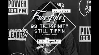 J Cole ⥈ quot93 Til Infinityquot  quotStill Tippinquot «Subtitulado Español» LA Leakers Freestyle [upl. by Nessej673]