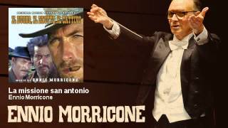 Ennio Morricone  La missione san antonio Il Buono Il Brutto Il Cattivo The Good The Bad The Ugly [upl. by Angy]