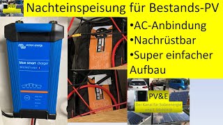 Bestehende PVAnlage nachrüsten DIY Nachteinspeisung mit VictronLadegerät 24V Teil 8 [upl. by Trometer]