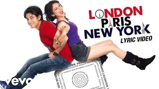 London Paris New York Lyric Video  Title TrackSunidhi ChauhanSunidhi Chauhan [upl. by Retsam764]