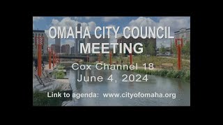 Omaha Nebraska City Council meeting June 4 2024 [upl. by Batholomew]