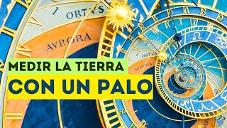 ERÁTOSTENES y la CIRCUNFERENCIA DE LA TIERRA [upl. by Radke]