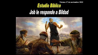 Job le responde a Bildad Noviembre 17 2023 [upl. by Northrop]