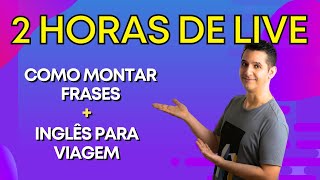 Como montar frases  Inglês para Viagens  AO VIVO [upl. by Ellened]