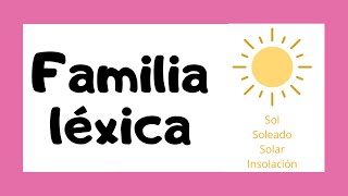 ☀️ FAMILIA LÉXICA 🤓  Explicación sencilla 👩🏻‍🏫 [upl. by Pessa]