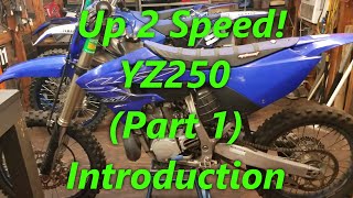 111 YZ250 Up 2 Speed Part 1 Introduction Game plan for getting the Yamaha ready for track use [upl. by Eliga]