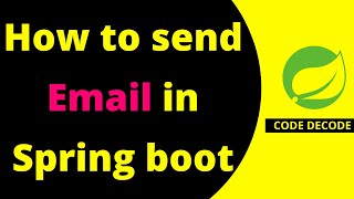 How to send email using Spring Boot using Java Mail sender SMTP  A Step by Step Guide  Code Decode [upl. by Siron332]